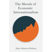 The Morals of Economic Internationalism: With an Excerpt From Imperialism, The Highest Stage of Capitalism By V. I. Lenin