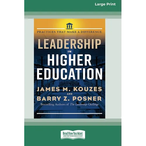Leadership in Higher Education: Practices That Make A Difference [Standard Large Print 16 Pt Edition]