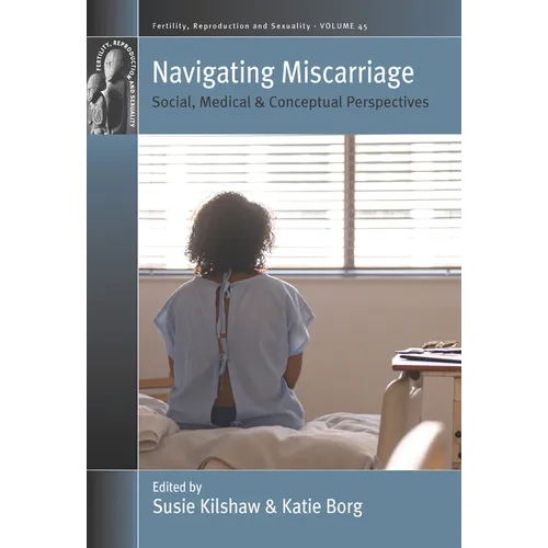 Navigating Miscarriage: Social, Medical and Conceptual Perspectives