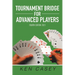 Tournament Bridge for Advanced Players: Fourth Edition 2021