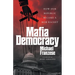 Mafia Democracy: How Our Republic Became a Mob Racket