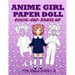Anime Girl Paper Doll for Girls Ages 7-12; Cut, Color and Dress up