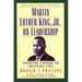 Martin Luther King, Jr., on Leadership: Inspiration and Wisdom for Challenging Times
