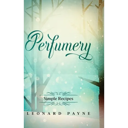 Perfumery: Simple Recipes