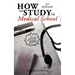How to Study in Medical School, 2nd Edition