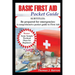 Basic First Aid Pocket Guide: Be prepared for emergencies: A comprehensive pocket guide to First Aid