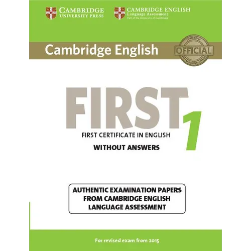 Cambridge English First 1 for Revised Exam from 2015 Student's Book Without Answers: Authentic Examination Papers from Cambridge English Language Asse