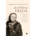The Lives of Freda: The Political, Spiritual and Personal Journeys of Freda Bedi
