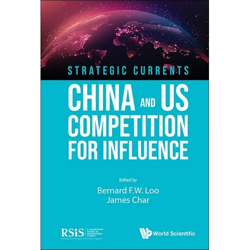 Strategic Currents: China and Us Competition for Influence