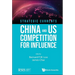 Strategic Currents: China and Us Competition for Influence