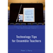Technology Tips for Ensemble Teachers