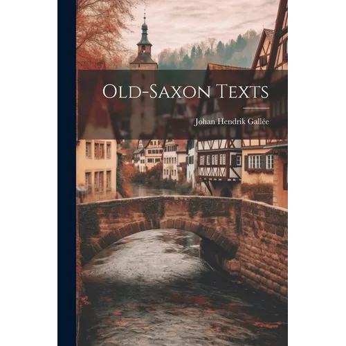 Old-Saxon Texts
