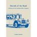 Hounds of the Road: History of the Greyhound Bus Company