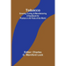 Tobacco: Growing, Curing, & Manufacturing A Handbook for Planters in All Parts of the World
