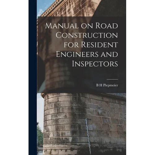 Manual on Road Construction for Resident Engineers and Inspectors