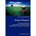 Green Theatre- Promoting Ecological Preservation and Advancing the Sustainability of Humanity and Nature