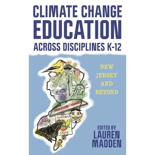 Climate Change Education Across Disciplines K-12: New Jersey and Beyond