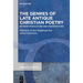 The Genres of Late Antique Christian Poetry: Between Modulations and Transpositions