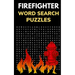 Firefighter Word Search Puzzles: Puzzle Book for Men and Women of Courage
