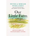 Our Little Farm: Adventures in Sustainable Living