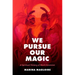 We Pursue Our Magic: A Spiritual History of Black Feminism