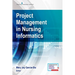 Project Management in Nursing Informatics
