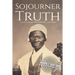 Sojourner Truth: A Life from Beginning to End
