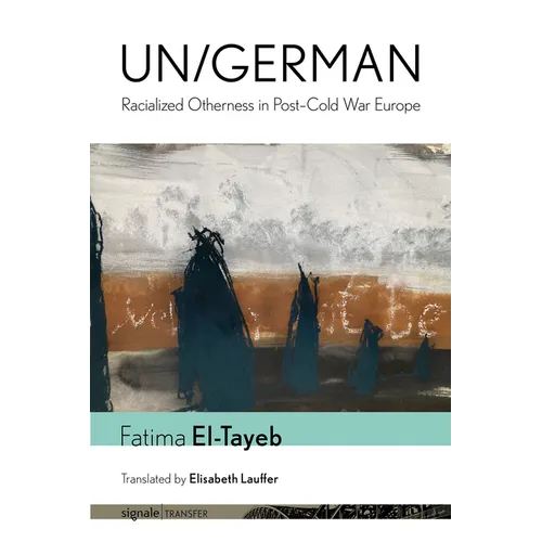 Un/German: Racialized Otherness in Post-Cold War Europe
