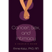 Cancer, Sex, and Intimacy: A Couple's Guide