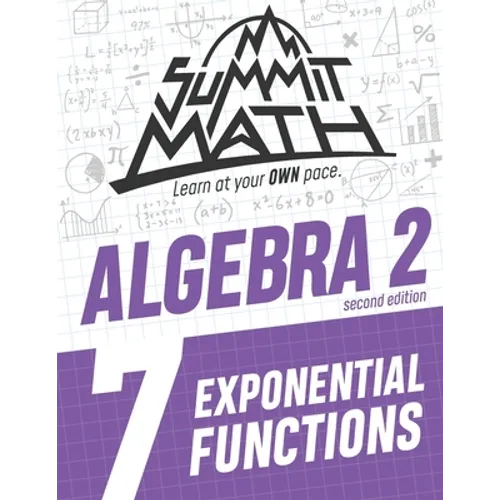 Summit Math Algebra 2 Book 7: Exponential Functions