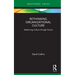 Rethinking Organizational Culture: Redeeming Culture Through Stories