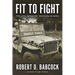 Fit to Fight: The History Of The 4th Infantry Division In World War II