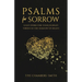 Psalms For Sorrow: God's Word for the Journey Through the Shadow of Death