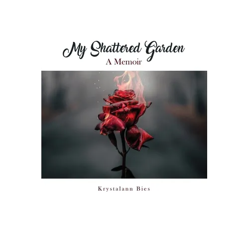 My Shattered Garden: A Memoir