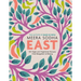 East: 120 Vegan and Vegetarian Recipes from Bangalore to Beijing [American Measurements]