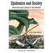 Epidemics and Society: From the Black Death to the Present