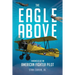 The Eagle Above: Chronicles of an American Fighter Pilot