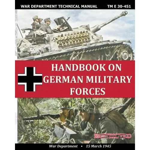 Handbook on German Military Forces War Department Technical Manual