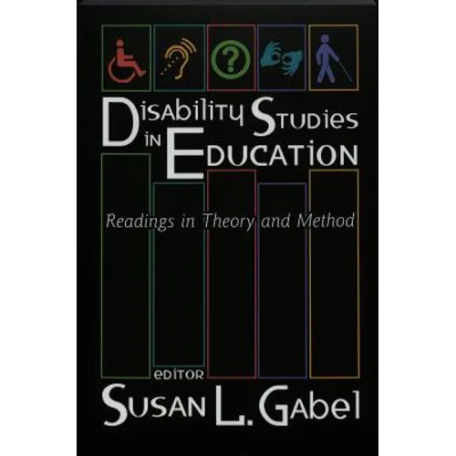 Disability Studies in Education: Readings in Theory and Method