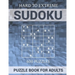 Sudoku Puzzle Book for Adults - 600 Puzzles - Hard to Extreme: Very Difficult Puzzles for Sudoku Experts