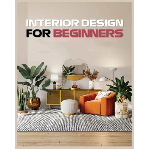 Interior Design for Beginners: A Guide to Decorating on a Budget