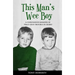 This Man's Wee Boy: A Childhood Memoir of Peace and Trouble in Derry