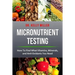 Micronutrient Testing: Micronutrient Testing: How To Find What Vitamins, Minerals, and Antioxidants You Need