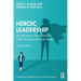 Heroic Leadership: An Influence Taxonomy of 100 Exceptional Individuals