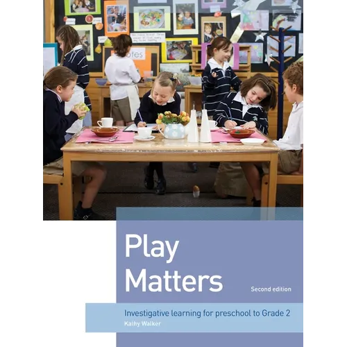 Play Matters: Investigative learning for preschool to Grade 2