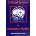 Critical Issues in Electronic Media