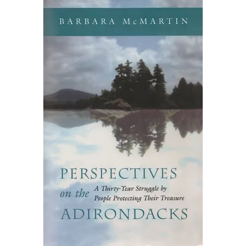 Perspectives on the Adirondacks: A Thirty-Year Struggle by People Protecting Their Treasure