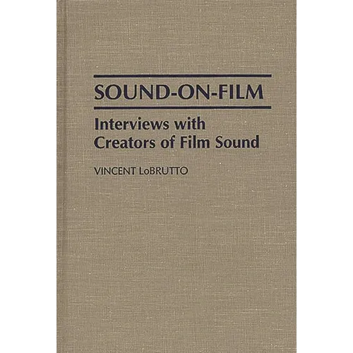 Sound-On-Film: Interviews with Creators of Film Sound