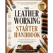 The Leatherworking Starter Handbook: Beginner Friendly Guide to Leather Crafting Process, Tips and Techniques