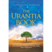 The Urantia Book: Discovering the Mysteries of God, the Universe, World History, Jesus, and Ourselves